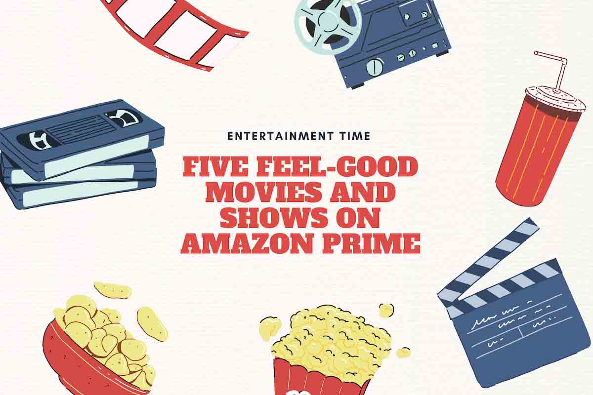 Five Feel-good movies and shows on Amazon Prime