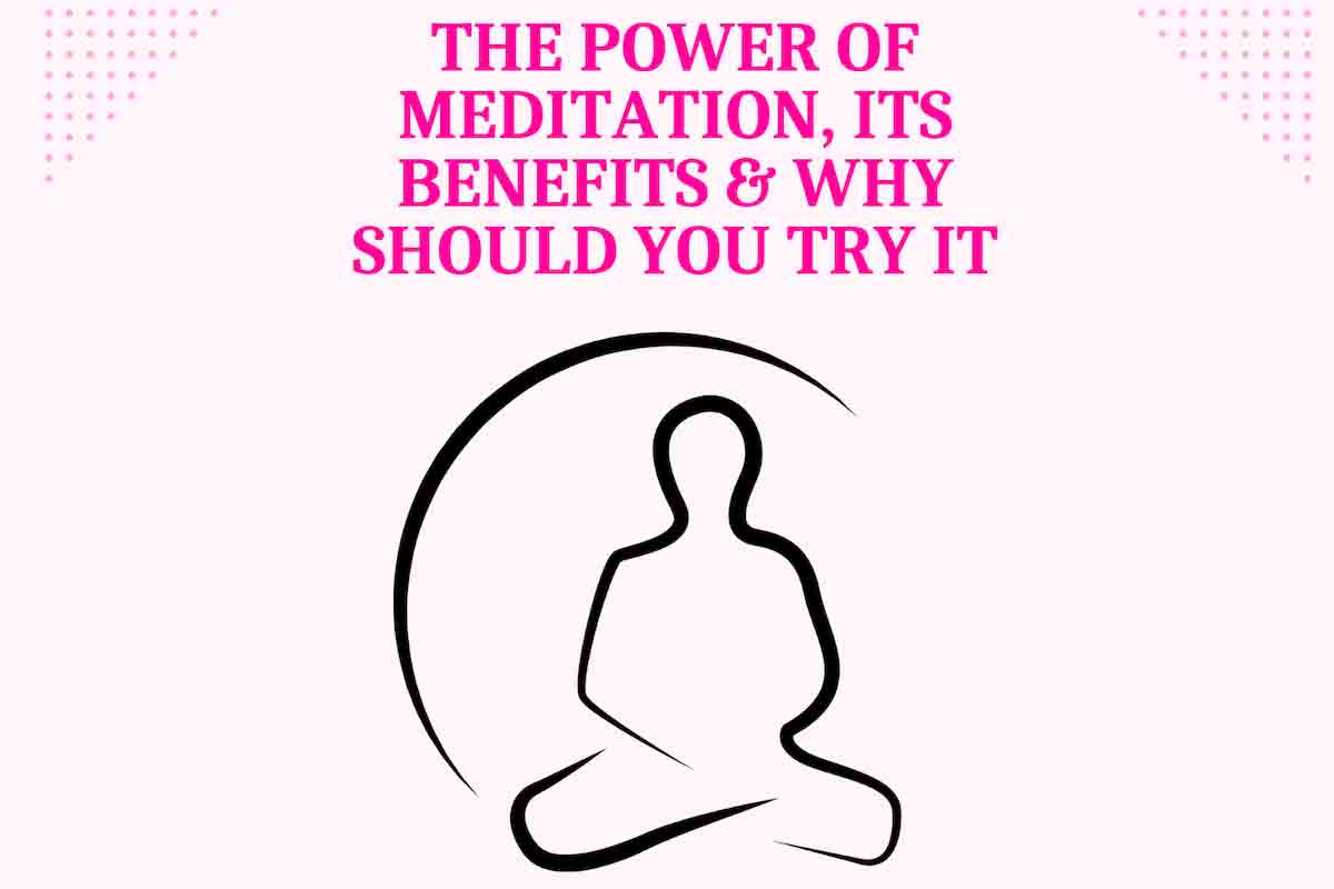 The power of meditation, its benefits and why you should try it